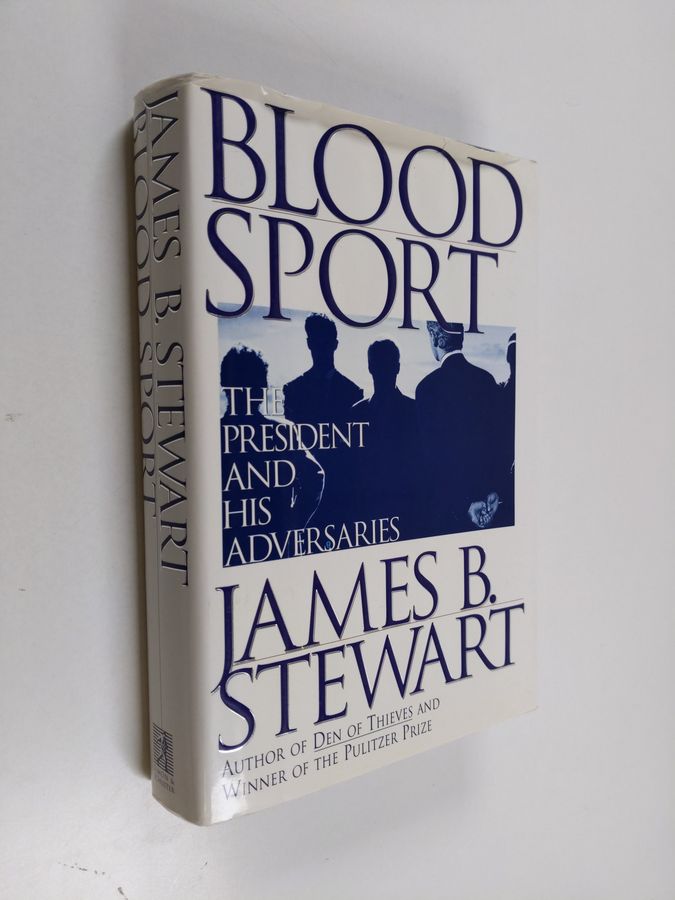 Blood Sport - The President and His Adversaries