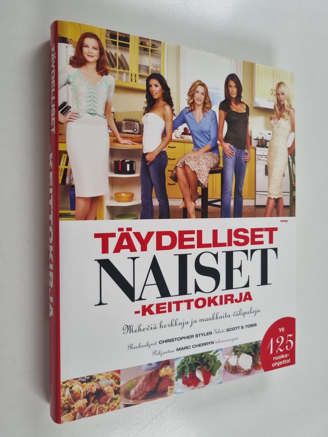 Christopher Styler : Täydelliset naiset -keittokirja : meheviä herkkuja ja maukkaita välipaloja