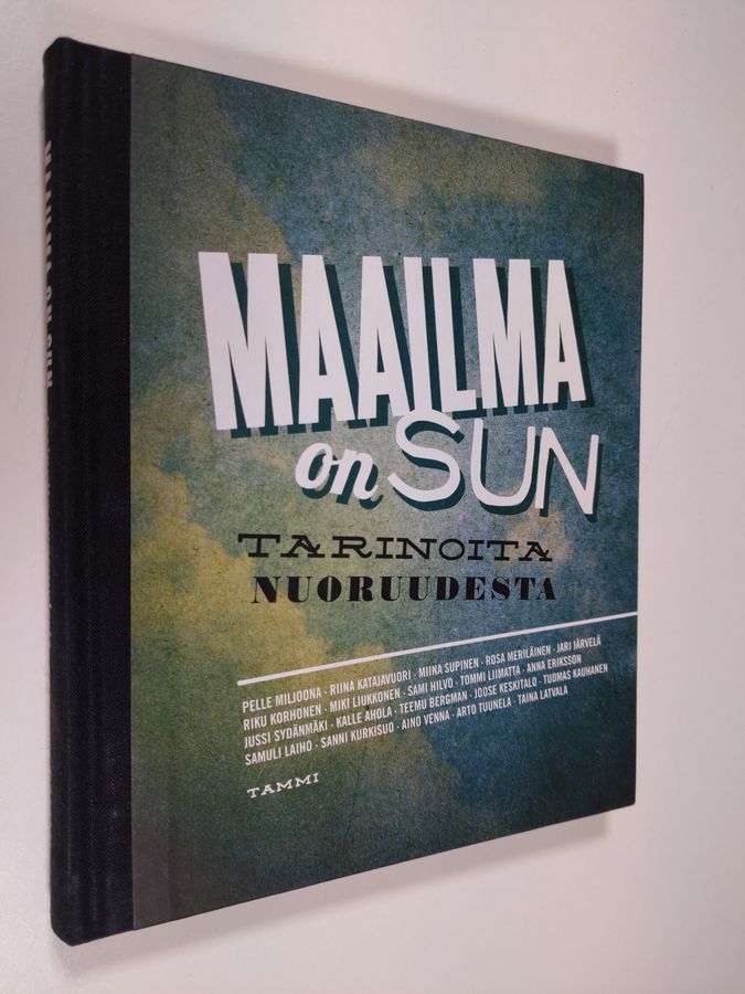 Maailma on sun : tarinoita nuoruudesta