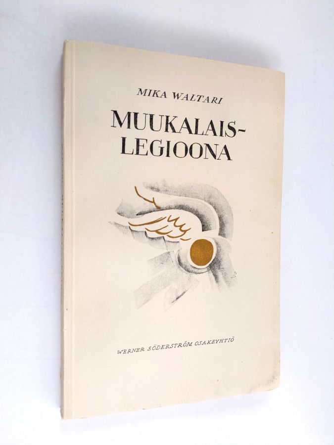Mika Waltari : Muukalaislegioona (tekijän omiste, lukematon)