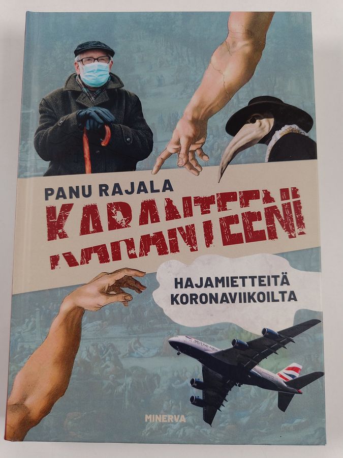 Panu Rajala : Karanteeni : hajamietteitä koronaviikoilta