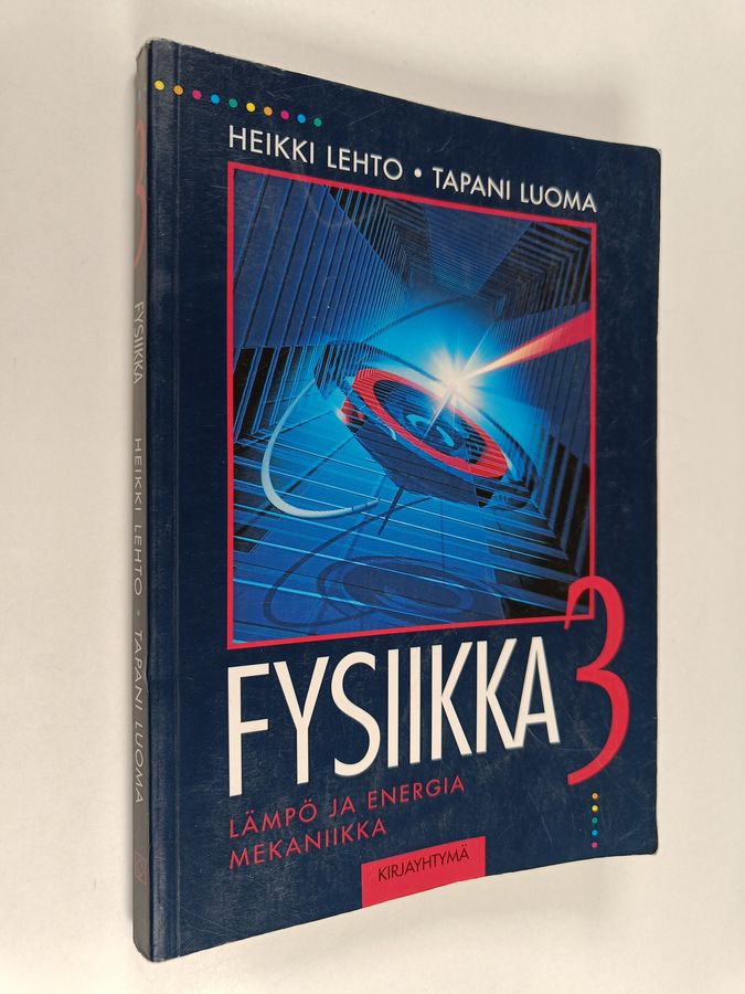 Heikki Lehto : Fysiikka 3 : Lämpö ja energia ; Mekaniikka