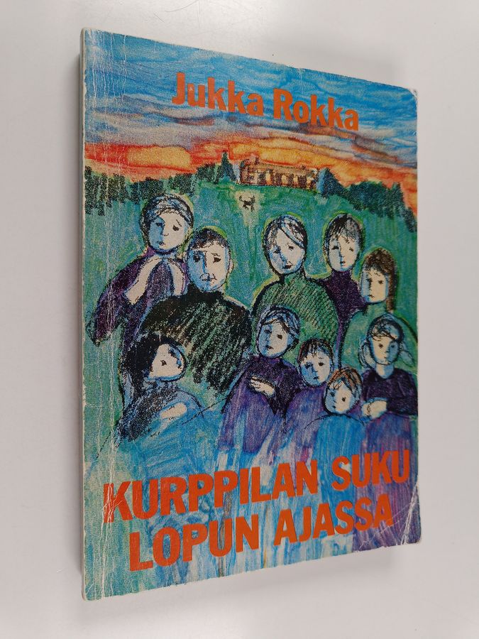 Jukka Rokka : Kurppilan suku lopun ajassa