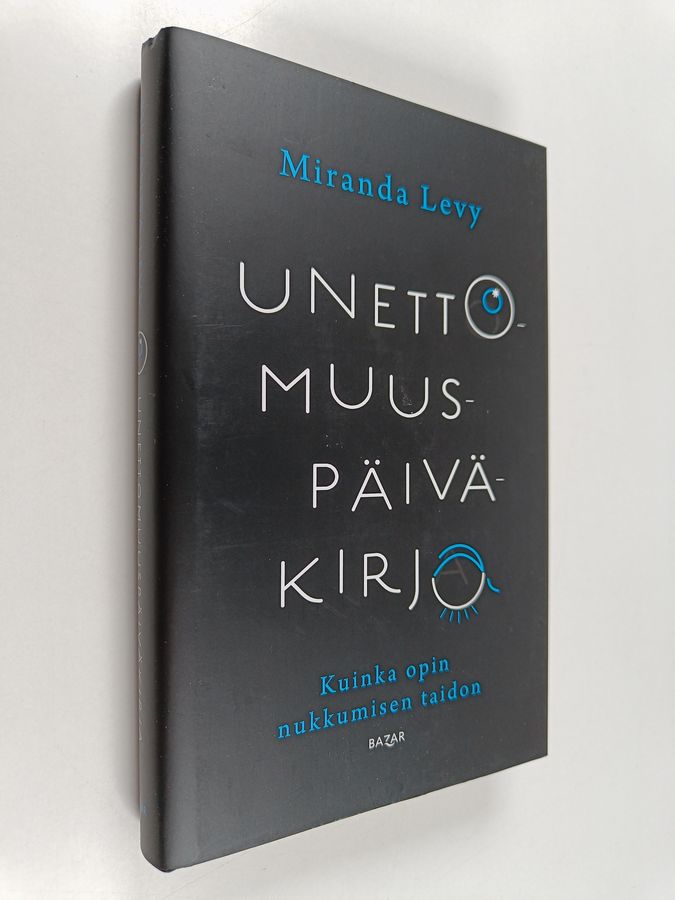 Miranda Levy : Unettomuuspäiväkirja - Kuinka opin nukkumisen taidon