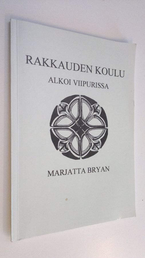 Marjatta Bryan : Rakkauden koulu alkoi Viipurissa