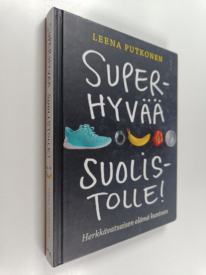 Leena Putkonen : Superhyvää suolistolle! : herkkävatsaisen elämä kuntoon