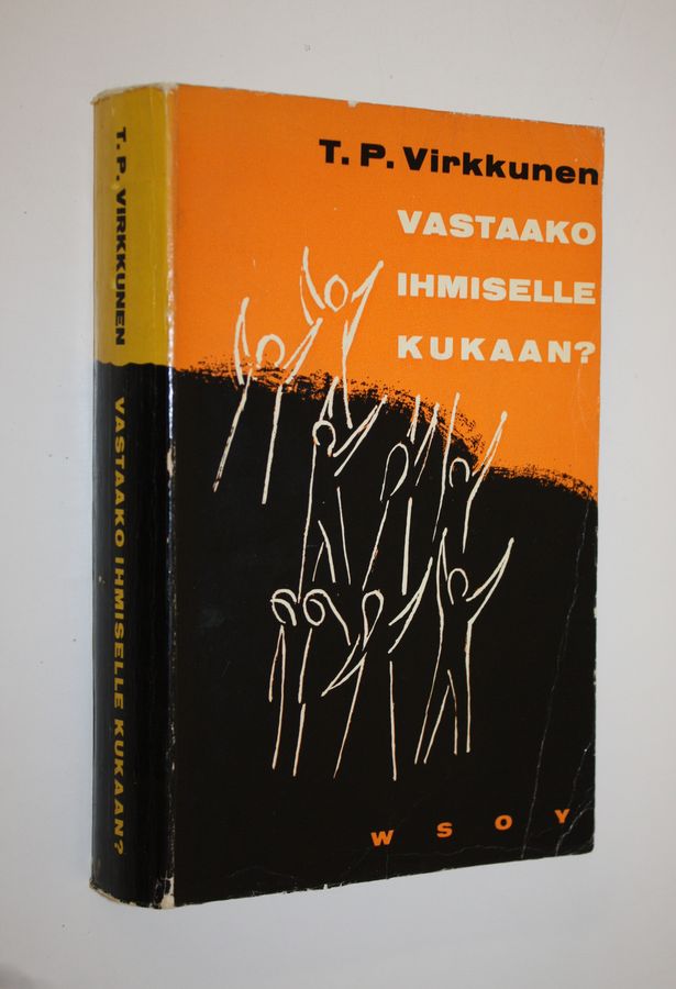 T. P. Virkkunen : Vastaako ihmiselle kukaan