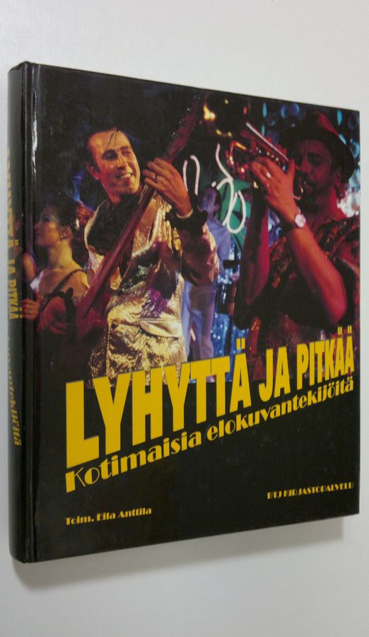 Eila (toim.) Anttila : Lyhyttä ja pitkää : kotimaisia elokuvantekijöitä