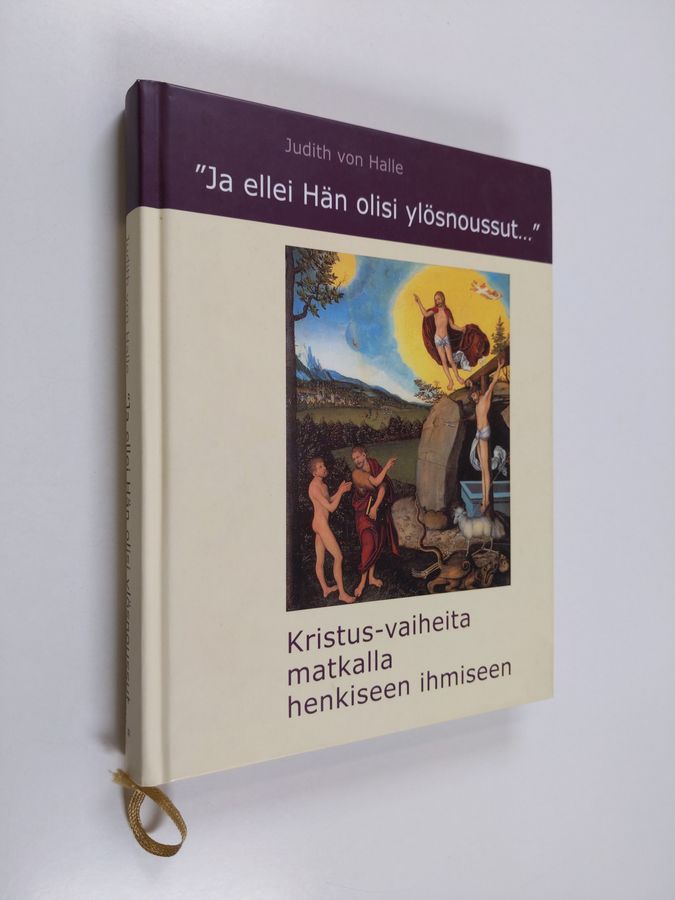 "Ja ellei Hän olisi ylösnoussut..."