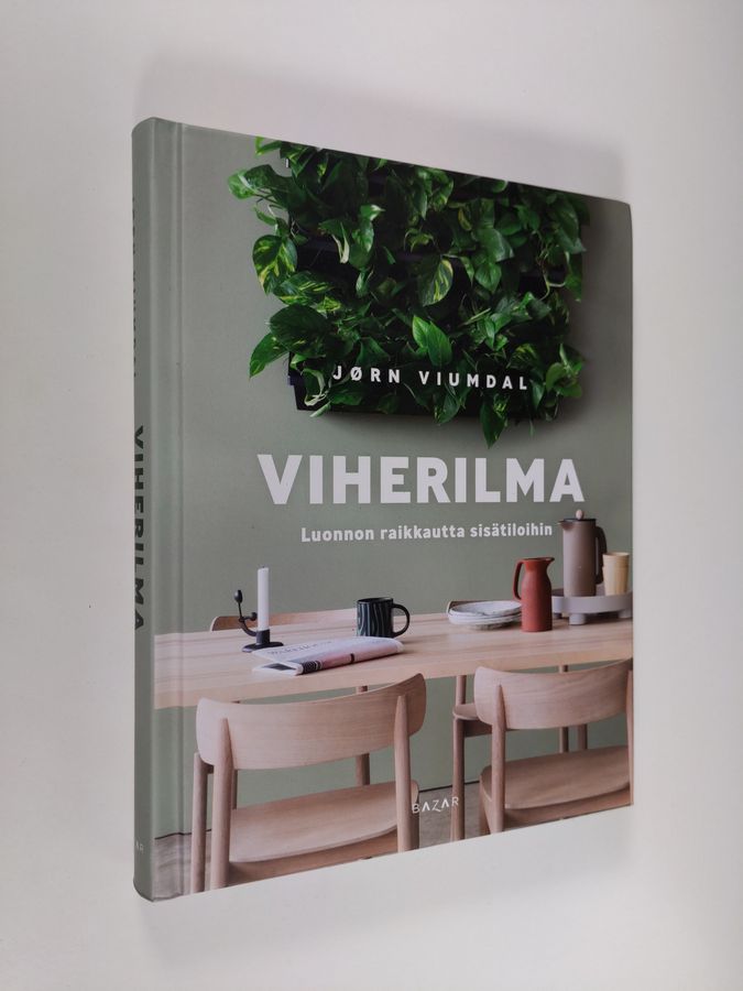 Jörn Viumdal : Viherilma : luonnon raikkautta sisätiloihin
