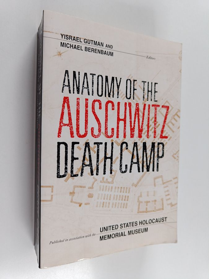 Anatomy of the Auschwitz Death Camp