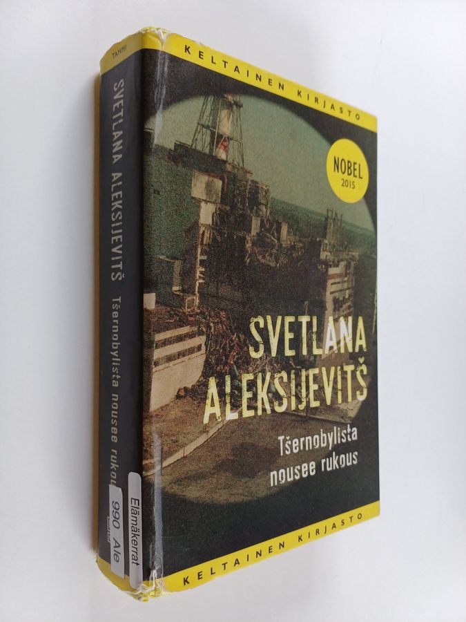 Svetlana Aleksijevits : Tšernobylista nousee rukous : tulevaisuuden kronikka