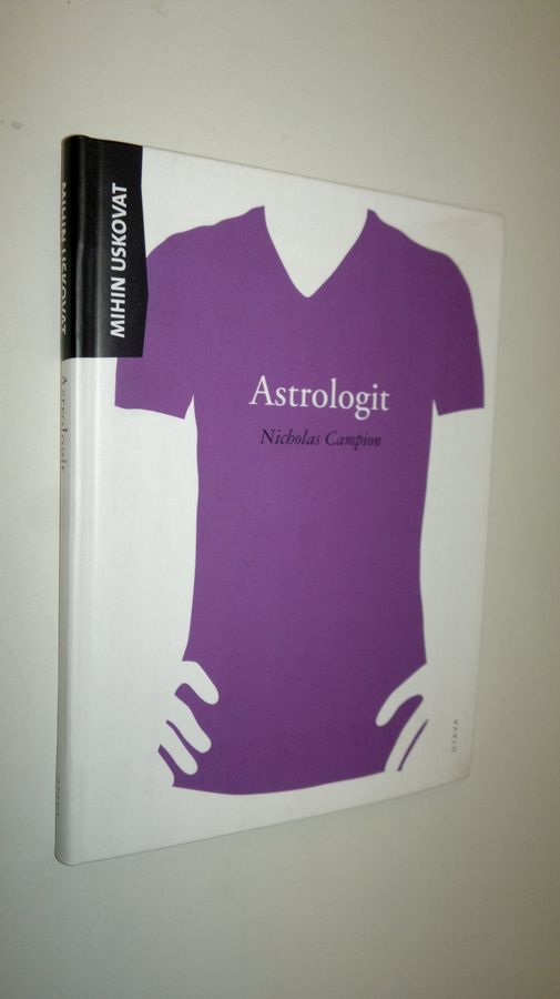 Nicholas Campion : Mihin uskovat astrologit