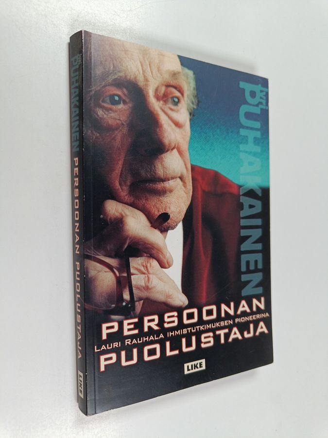 Jyri Puhakainen : Persoonan puolustaja : Lauri Rauhala ihmistutkimuksen pioneerina