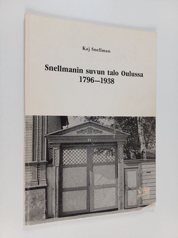 Snellmanin suvun talo Oulussa 1796-1938