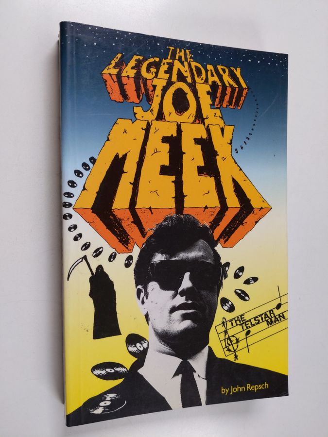 The Legendary Joe Meek - The Telstar Man