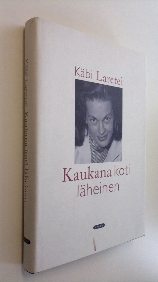 Käbi Laretei : Kaukana koti läheinen