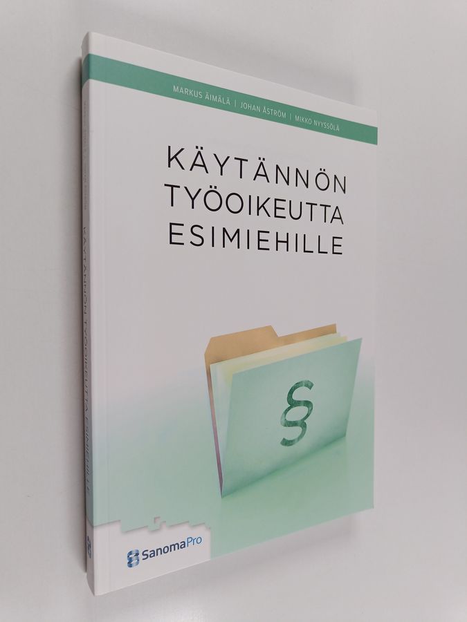 Markus Äimälä : Käytännön työoikeutta esimiehille