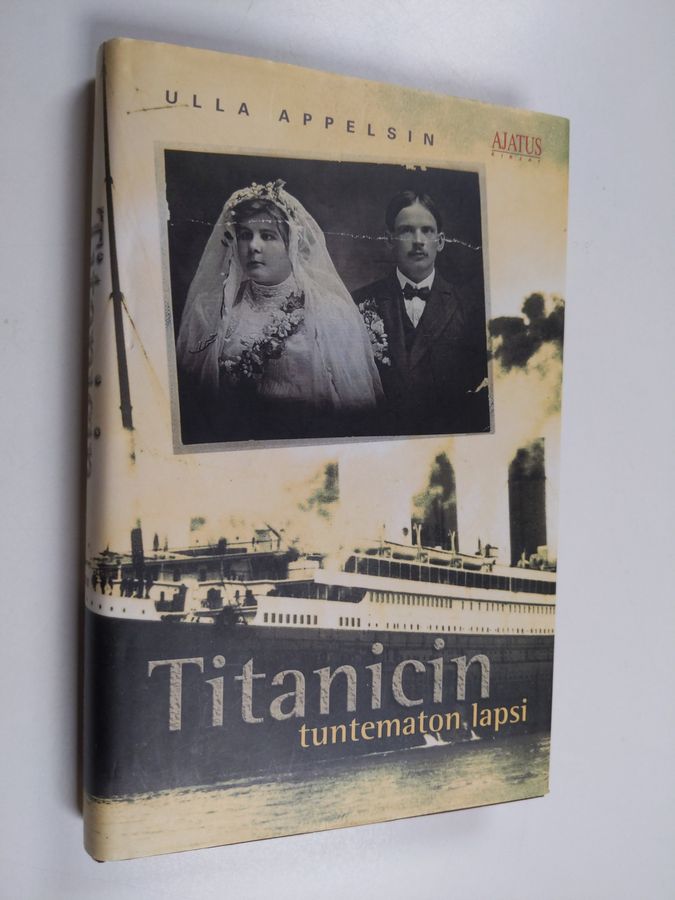 Ulla Appelsin : Titanicin tuntematon lapsi