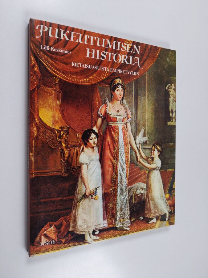 Lilli Koskimies : Pukeutumisen historia : kietaisuasuista empiretyyliin