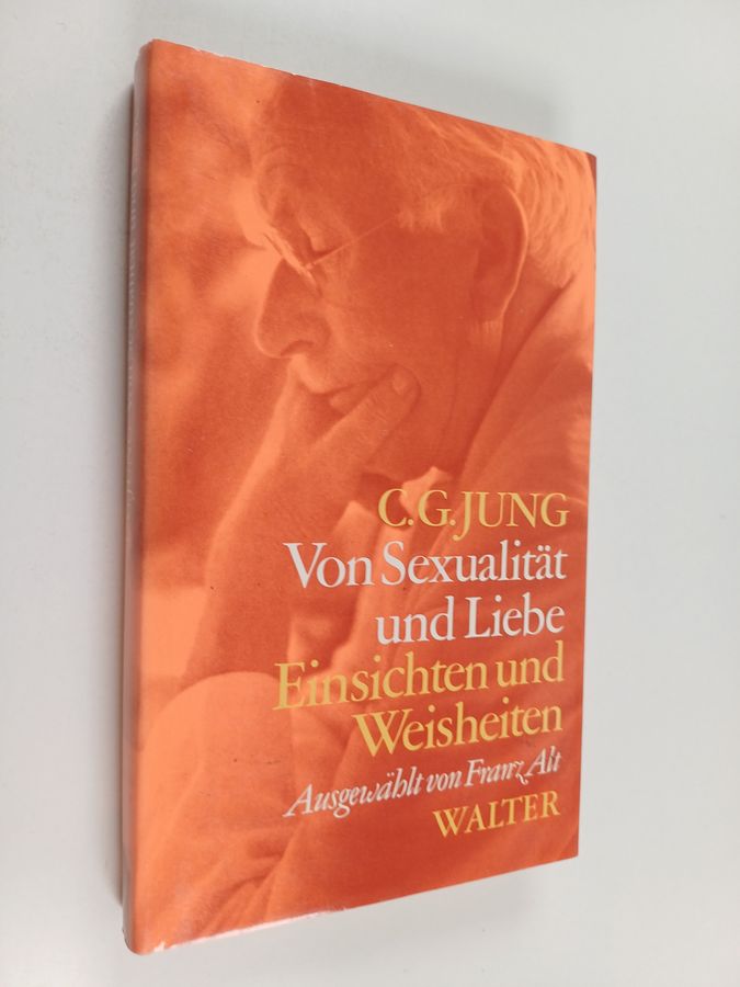 Carl Gustav Jung : Von Sexualität und Liebe - Einsichten und weisheiten
