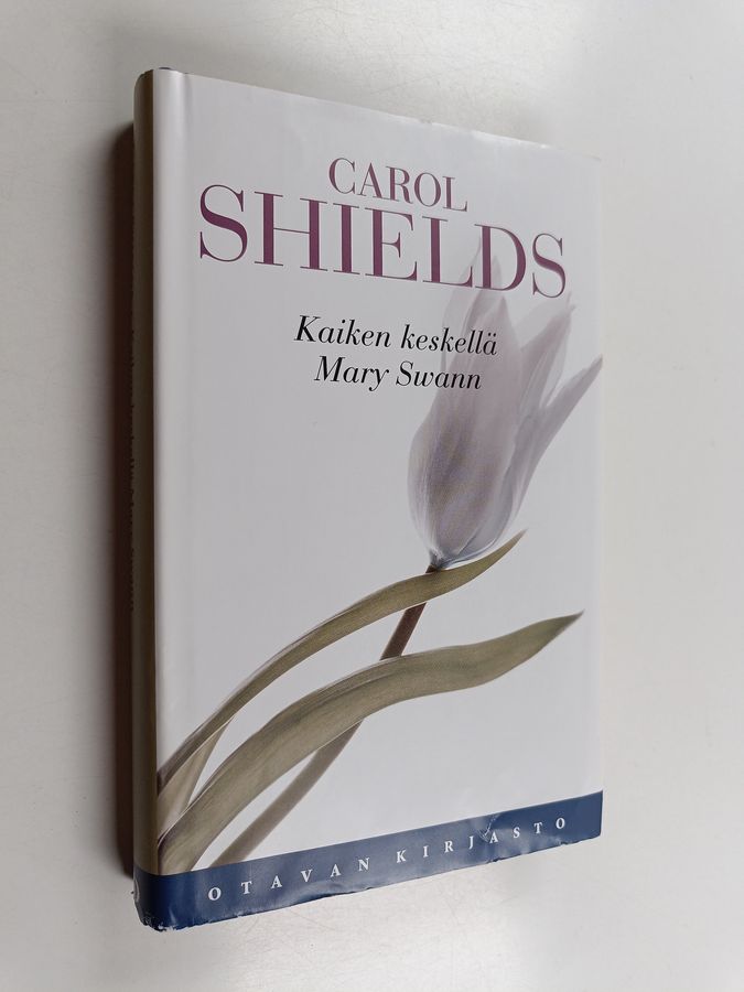 Carol Shields : Kaiken keskellä Mary Swan