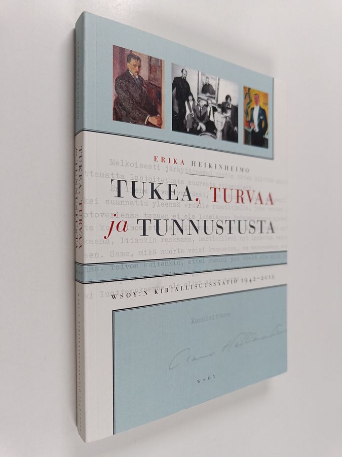 Erika Heikinheimo : Tukea, turvaa ja tunnustusta : WSOY:n kirjallisuussäätiö 1942-2012