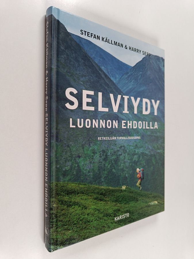 Stefan Källman & Harry Sepp : Selviydy luonnon ehdoilla : retkeilijän turvallisuusopas