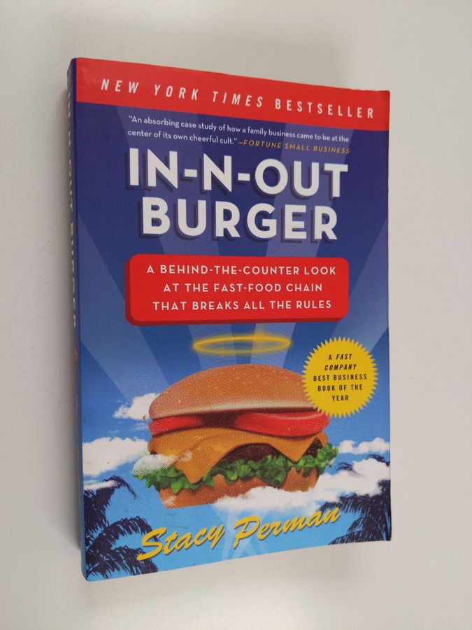 In-N-Out Burger - A Behind-the-Counter Look at the Fast-Food Chain That Breaks All the Rules