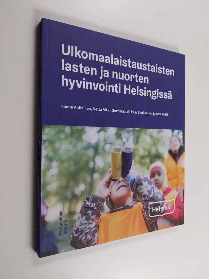 Ulkomaalaistaustaisten lasten ja nuorten hyvinvointi Helsingissä