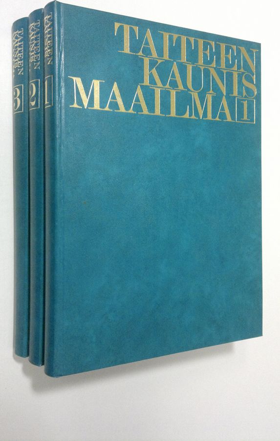 Henriette (Kirj.) Bernard : Taiteen kaunis maailma 1-3, Esihistoriasta kadonneisiin valtakuntiin ; Kaarle Suuresta renessanssiin ; 1600-luvulta meidän päiviimme