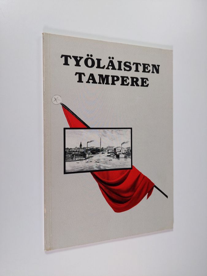 välähdyksiä Tampereen työväen taisteluhistoriasta
