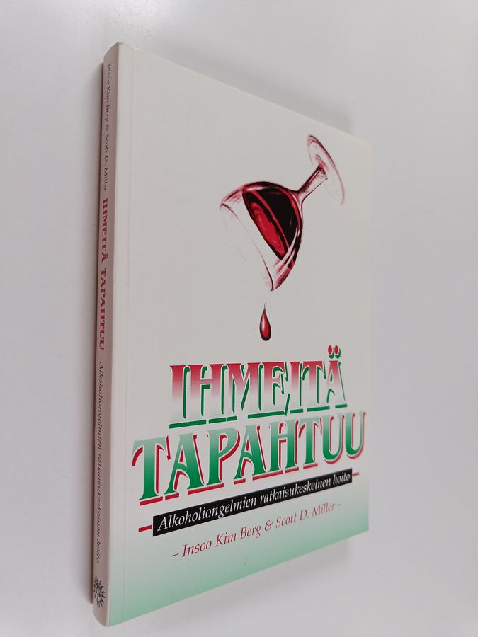 Insoo Kim Berg : Ihmeitä tapahtuu : alkoholiongelmien ratkaisukeskeinen hoito