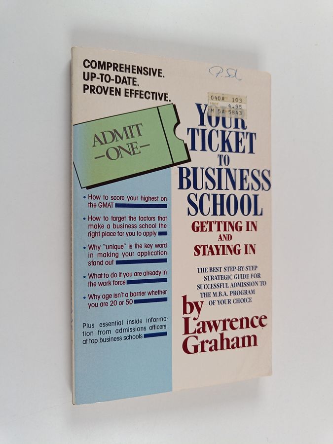 Your Ticket to Business School - Getting in and Staying in