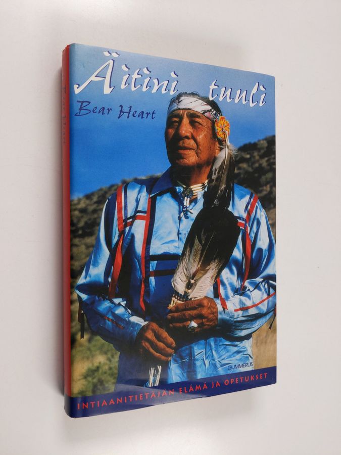 Bear Heart : Äitini tuuli : intiaanitietäjän elämä ja opetukset