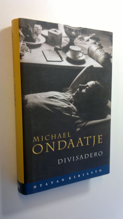 Michael Ondaatje : Divisadero