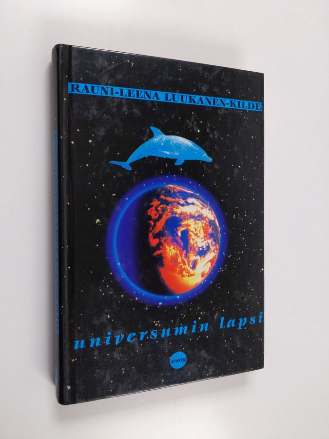 Rauni-Leena Luukanen-Kilde : Universumin lapsi