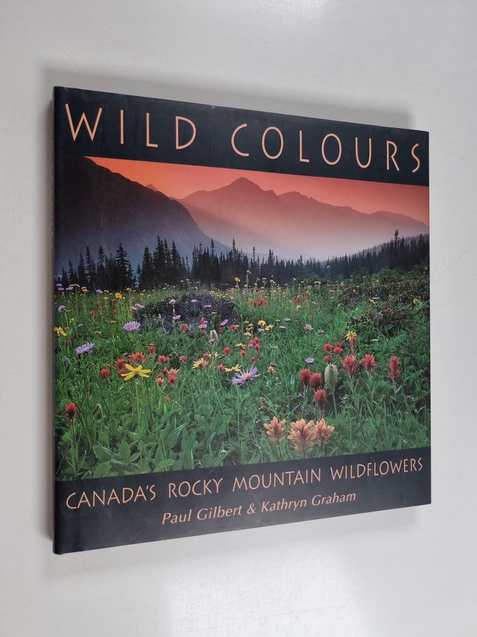 Wild Colours - Canada's Rocky Mountain Wildflowers