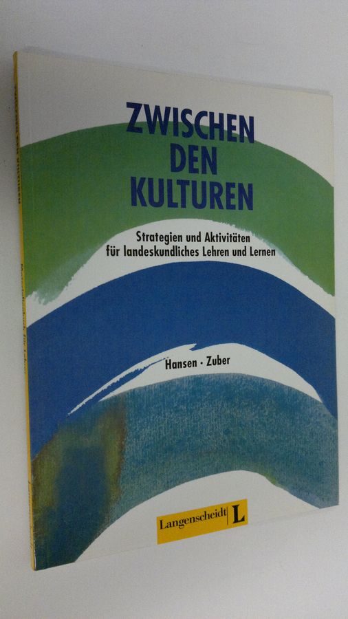 Margarete Hansen : Zwischen den Kulturen : Strategien und Aktivitäten fur landeskundliches Lehren und Lernen