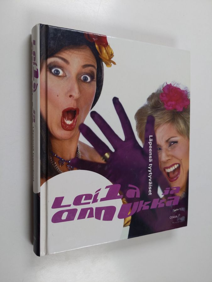 Annukka Ahlqvist : Leila ja Annukka : läpeensä tyytyväiset