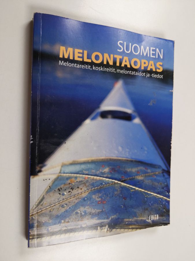 Suomen melontaopas : melontareitit, koskireitit, melontaidot ja -tiedot