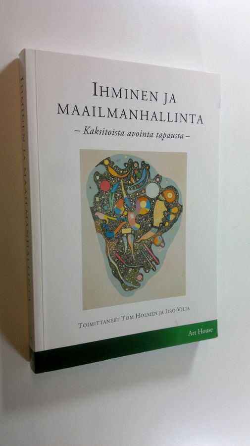 Tom ym. (toim.) Holmen : Ihminen ja maailmanhallinta : kaksitoista avointa tapausta