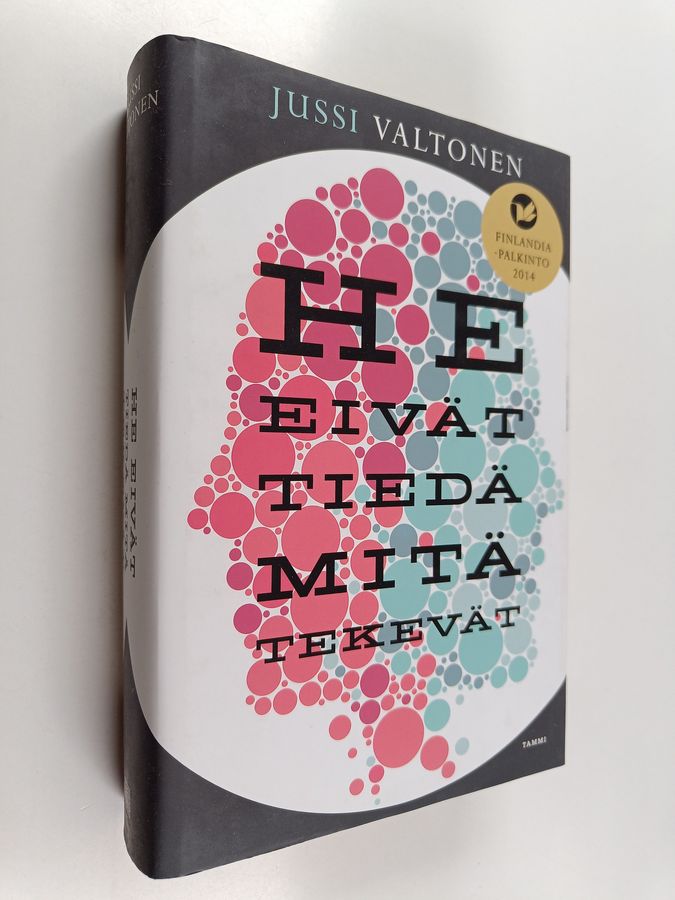 Jussi Valtonen : He eivät tiedä mitä tekevät