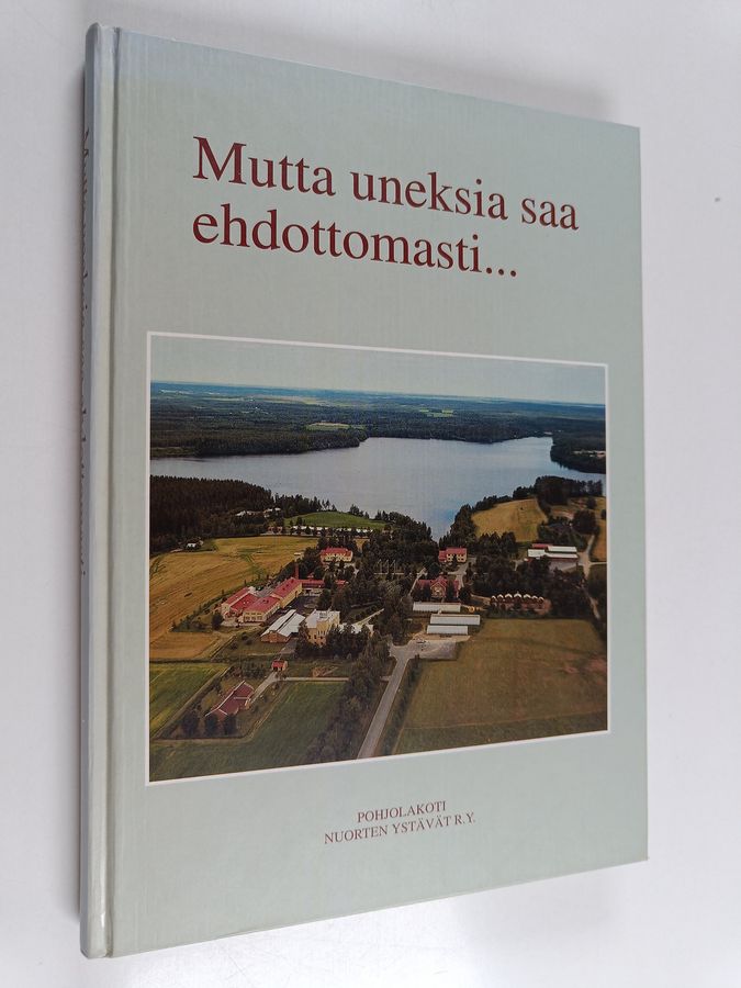 Mutta uneksia saa ehdottomasti...