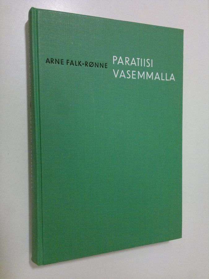 Arne Falk-Rönne : Paratiisi vasemmalla : matka Bountyn vanavedessä
