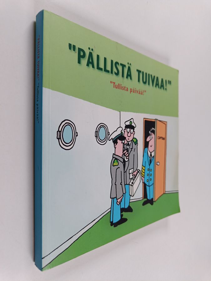 "Pällistä tuivaa!"