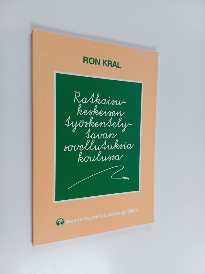 Ratkaisukeskeisen työskentelytavan sovellutuksia koulussa =