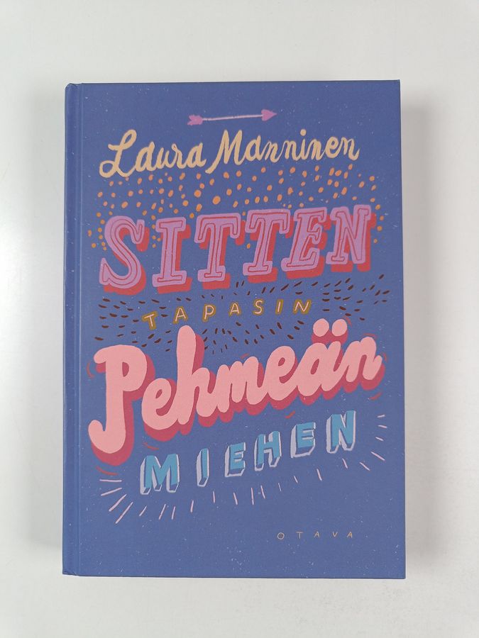 Laura Manninen : Sitten tapasin pehmeän miehen