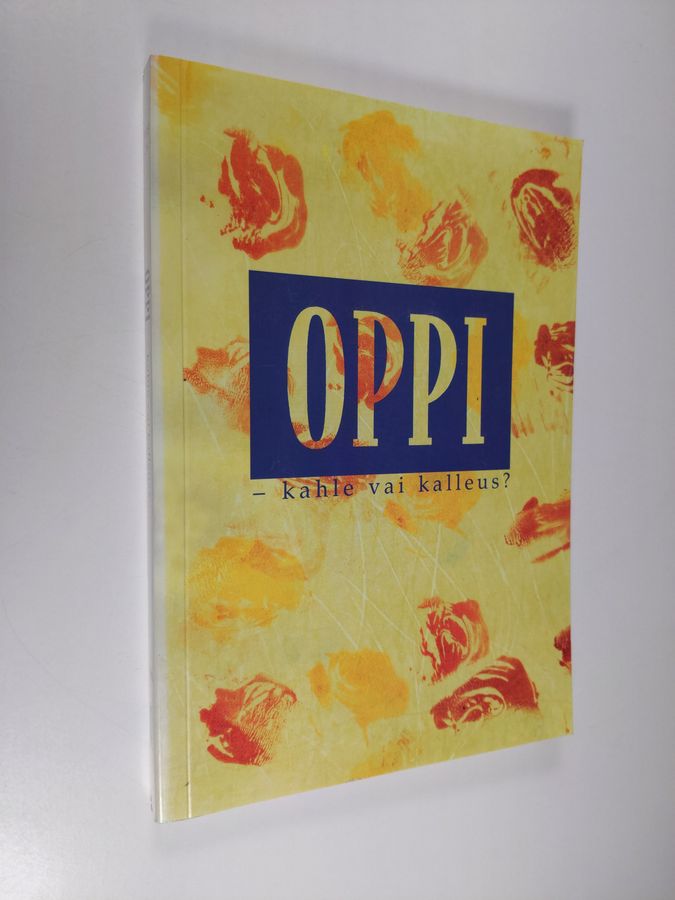 Oppi - kahle vai kalleus?