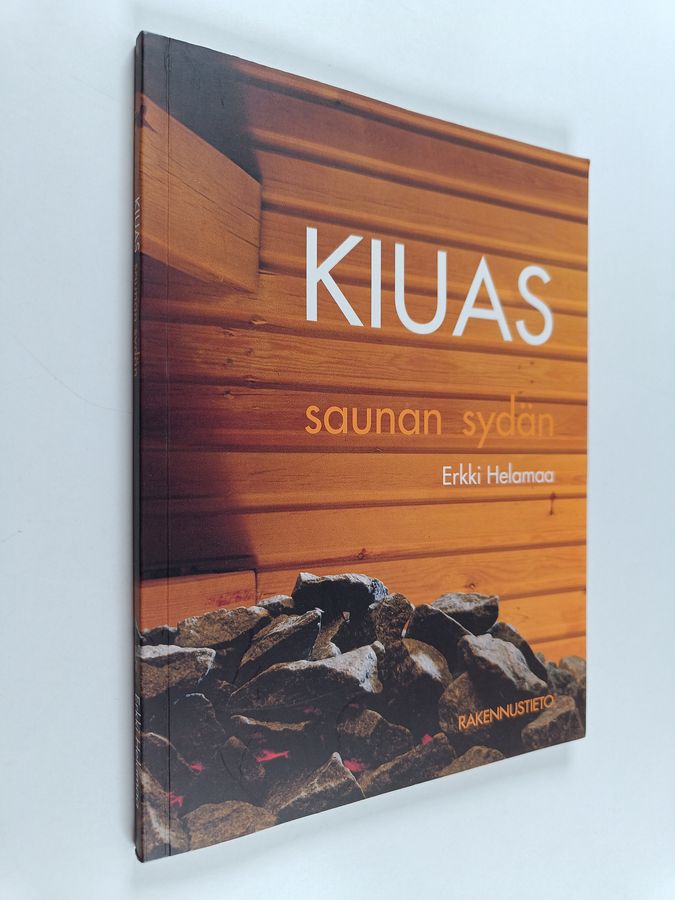 Erkki Helamaa : Kiuas : saunan sydän
